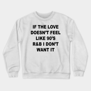 90s R&B Crewneck Sweatshirt